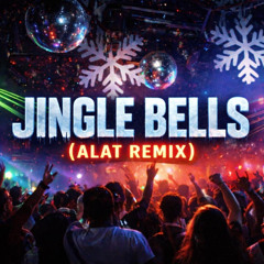 Jingle Bells  (ALAT Remix)