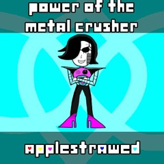 [Deltarune AU - Applestrawed Chapter 2] - Power of the Metal Crusher