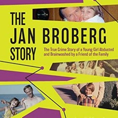 GET EPUB 📙 The Jan Broberg Story: The True Crime Story of a Young Girl Abducted and