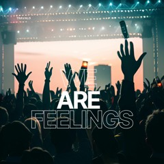 We Are Feelings