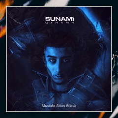 SUNAMI - Цунами (Mustafa Aktas Remix)