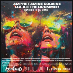 Amphetamine Cocaine D.A.V.E The Drummer (Mandidextrous Remix)