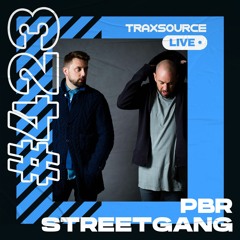 Traxsource LIVE! #423 with PBR Streetgang