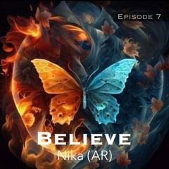 Nika(AR) - Believe [Episode 7]