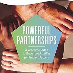 @Powerful Partnerships: A Teacher's Guide to Engaging Families for Student Success BY Karen Map