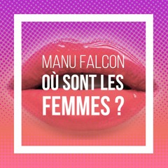 Manu Falcon - Où Sont Les Femmes ? (Radio Edit)