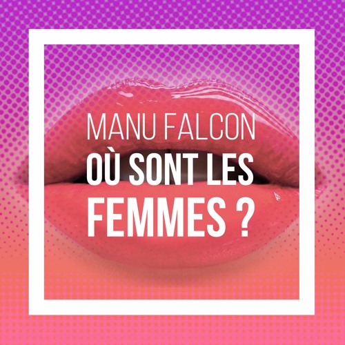 Manu Falcon - Où Sont Les Femmes ? (Radio Edit)