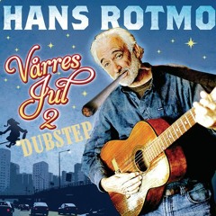 Hans Rotmo - Vårres Jul (Dubstep Remix)