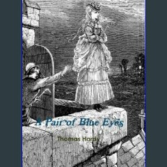 [Ebook]$$ ✨ A Pair of Blue Eyes (Annotated)     Kindle Edition Download