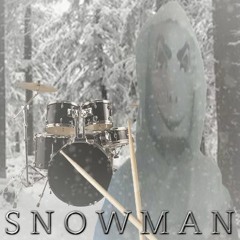 Snowman [But i added Amen Break]
