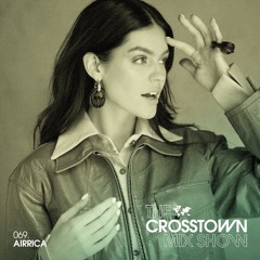 The Crosstown Mix Show: Airrica