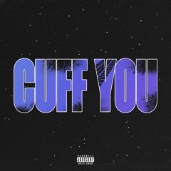 Cuff You (Prod. Cdxy)