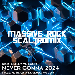 ❌ Rick Astley vs LUM!X - Never Gonna 2024 (Massive Rock & Scaltromix Edit) ❌ FILTERED