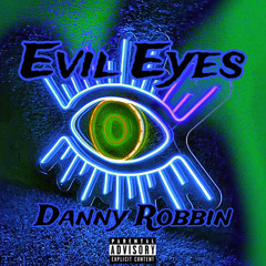 Danny Robbin - Evil Eyes (prod.VXRUS)