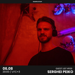 Serghei Peiko - Radio Plato Guest List #169