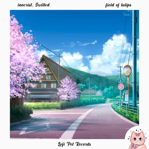 Iancrist, Swilled - Field Of Tulips [Lofi Pet Records]