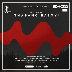 #DHC132 - Guest Mix By Thabang Baloyi