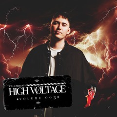 WILLØ Presents: HIGH VOLTAGE Vol.3