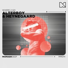 Alterboy & Heynegaard - Where 2 Go