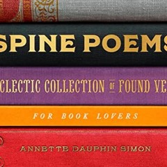 [View] EBOOK 💔 Spine Poems: An Eclectic Collection of Found Verse for Book Lovers by