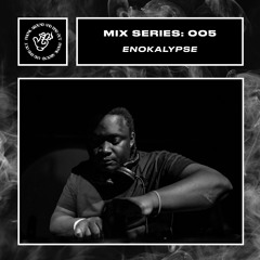 Mix Series 005: ENOKALYPSE