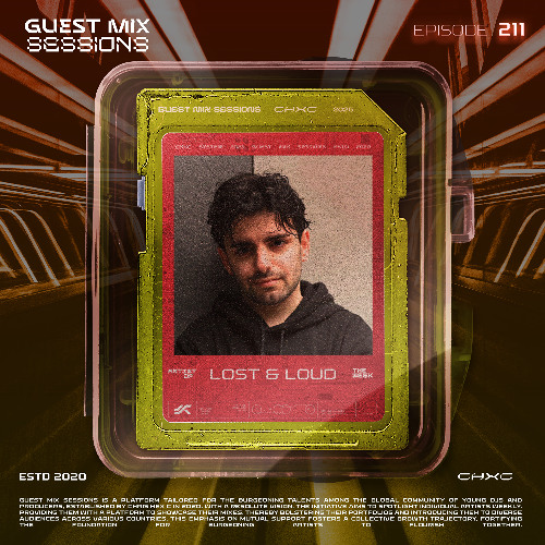 CHXC PRESENTS : GUEST MIX SESSIONS EPISODE 211 FT. LOST & LOUD