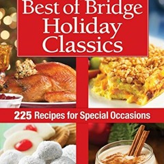 Read EBOOK EPUB KINDLE PDF Best of Bridge Holiday Classics: 225 Recipes for Special O