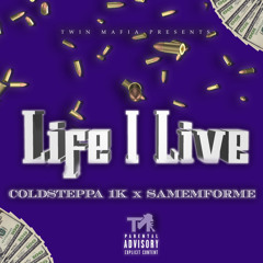 LIFE I LIVE ‘ coldsteppa1k ft 22GFAY