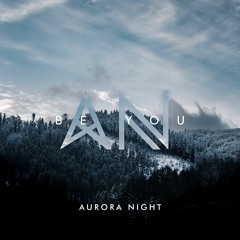 Aurora Night - Be You