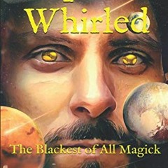 GET [KINDLE PDF EBOOK EPUB] Spirit Whirled: The Blackest of All Magick by  Dylan Sacc