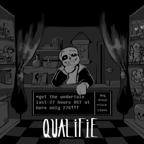 Qualifie | Undertale Last 27 hours [My take]