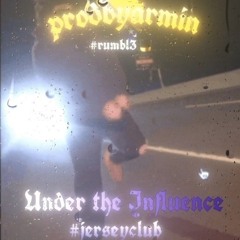 Under The Influence #jerseyclub