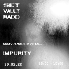 15.02.25 - MaxQuerade invites... Impurity