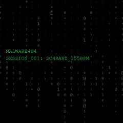 MALWARE4Ø4 · SESSION #001 [SCHRANZ_155BPM]