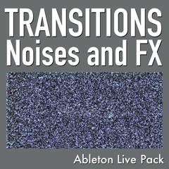 Transitions Noises and FX