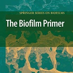 View EPUB 💝 The Biofilm Primer (Springer Series on Biofilms, 1) by  J. William Coste