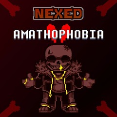 Underfell - AMATHOPHOBIA (Nexed)
