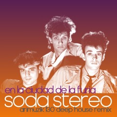 Soda Stereo - En La Ciudad De La Furia - AriMuzik L30 Deep House Remix
