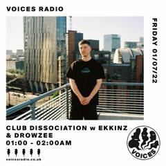 Club Dissociation on Voices radio w Ekkinz & Drowzee 01/07/22