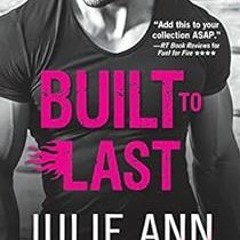 Get EPUB KINDLE PDF EBOOK Built to Last (Black Knights Inc. Book 12) by Julie Ann Walker 💑