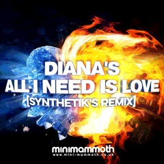 Diana's - All I Need Is Love (Synthetik's Remix)