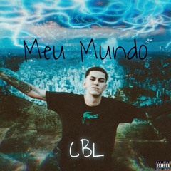CBL - Meu Mundo (Prod.CBL)