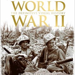 E-book download World War II: The Definitive Visual History from Blitzkrieg to