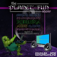 THE PLANET FUN SHOW: INTERGALACTIC PLAGUE BUSTERS - 04032020
