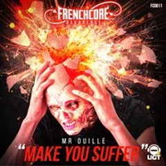 Mr Ouille - Make You Suffer ( UGT )