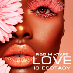 LOVE IS ESCTASY R&B MIXTAPE 2025 - DJ BREAD