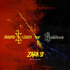 Shahyd Legacy Feat Bokitos - Zara Si (Rock Cover)