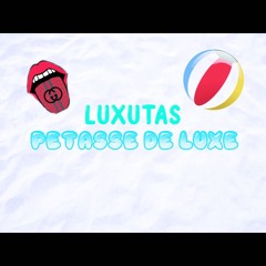 Luxutas - Pétasse De Luxe 🕶️