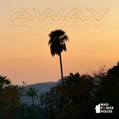 Away - MadPowerHouse