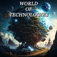 World Of Technologies